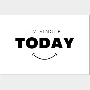 I am Single Today Posters and Art